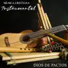 MUSICA CRISTIANA INSTRUMENTAL - Dios de Pactos